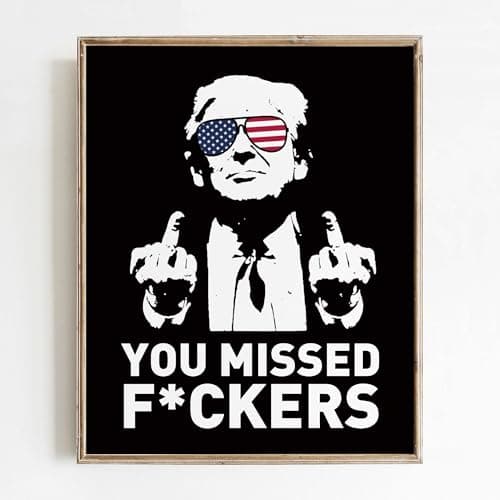 KAIMKEART You Missed F**kers Funny Poster, TRUMP Satire Wall Art Print, 2024 MAGA Republican Poster, Home Office Club Rally Gathering Decor-Unframed 8x10